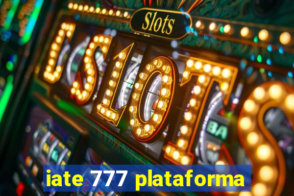 iate 777 plataforma